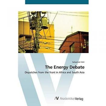 The Energy Debate: Dispatches from the front in Africa and South Asia