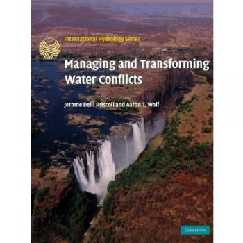 Managing and Transforming Water Conflicts, International Hydrology Series