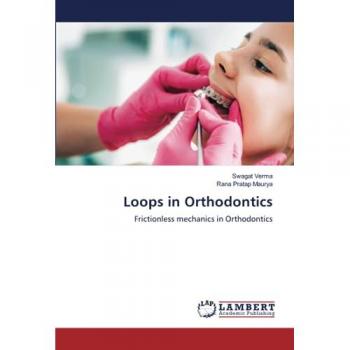 Verma, Swagat: Loops in Orthodontics