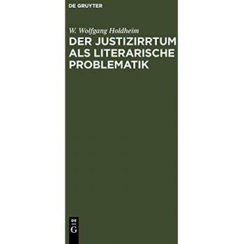 Holdheim, W. Wolfgang: Der Justizirrtum als literarische Problematik