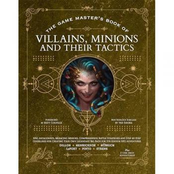 The Game Master's Book of Villains Minions and Their Tactics