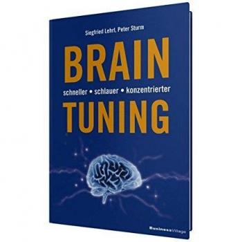 Siegfried Lehrl Brain-Tuning: Schneller, Schlauer, Konzentrierter