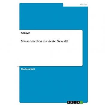 Massenmedien als vierte Gewalt?