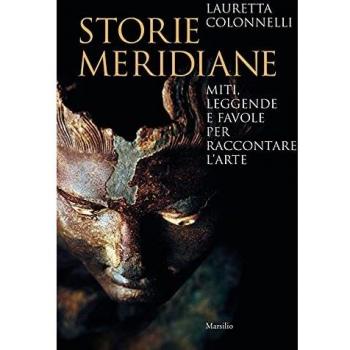 Storie meridiane. Miti, leggende e favole per raccontare l'arte
