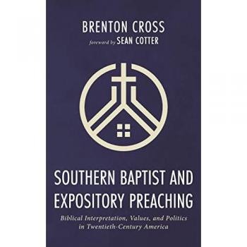 Cross, Brenton: Southern Baptist and Expository Preaching