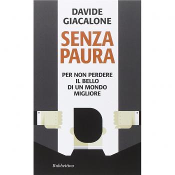 Senza paura. Per non perdere il bello di un mondo migliore