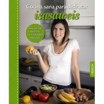 COCINA SANA PARA DISFRUTAR. ISASAWEIS