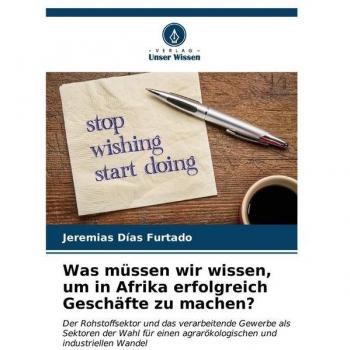 Dias Furtado, Jeremias: Was müssen wir wissen, um in Afrika erfolgreich Geschäfte zu machen?