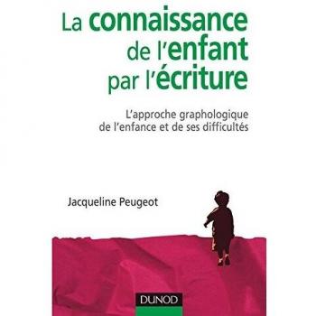 La connaissance de l'enfant par l'écriture : L'approche graphologique de l'enfance et de ses difficultés