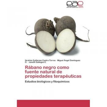 Rábano negro como fuente natural de propiedades terapéuticas: Estudios biológicos y fitoquímicos