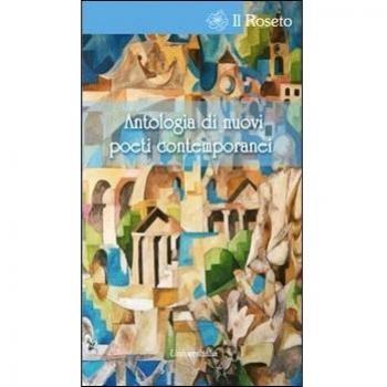 Antologia di nuovi poeti contemporanei. Concorso di poesia e narrativa inedite