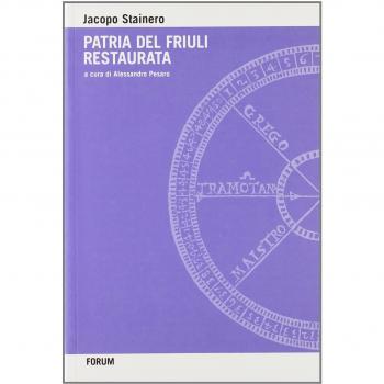 Patria del Friuli restaurata. Estimo, agronomia e vita nei campi nel manuale di un «pubblico perito» udinese del Cinquecento