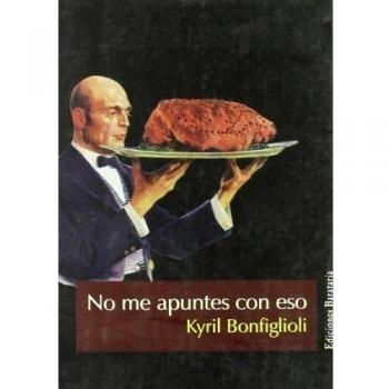 No me apuntes con eso