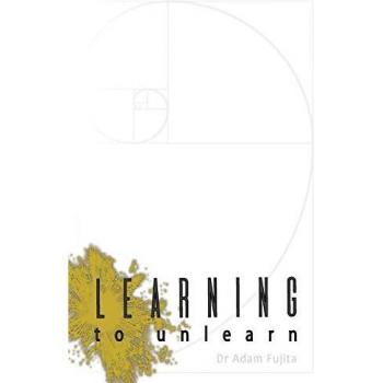 Learning to Unlearn: A Step Away Towards Myself, and Thoughts on the Bottomless Ceiling of Accomplishment