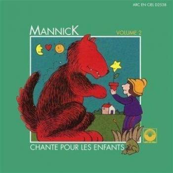 Les Chansons de Mannick pour Enfants Vol.2