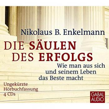 Die Säulen des Erfolgs: Wie man aus sich und seinem Leben das Beste macht