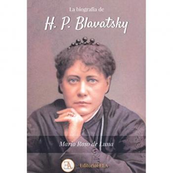 H. P. Blavatsky: Fundadora de la sociedad teosófica. Una mártir del siglo xix (Tapa blanda).