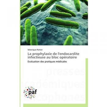 La prophylaxie de l'endocardite infectieuse au bloc opératoire: Evaluation des pratiques médicales (Omn.Pres.Franc.)