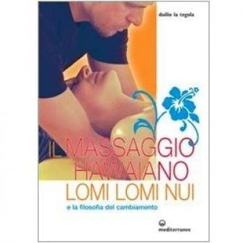 Il Massaggio Hawaiano Lomi Lomi Nui