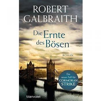 Die Ernte des Bösen: Roman (Die Cormoran-Strike-Reihe, Band 3) Galbraith, Robert
