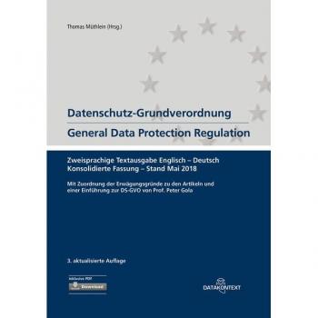 Thomas Müthlein Datenschutz-Grundverordnung General Data Protection Regulation: Konsolidierte Fassung Stand Mai 2018