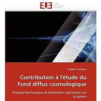 Guilloux, Frédéric: Contribution à l''étude du Fond diffus cosmologique