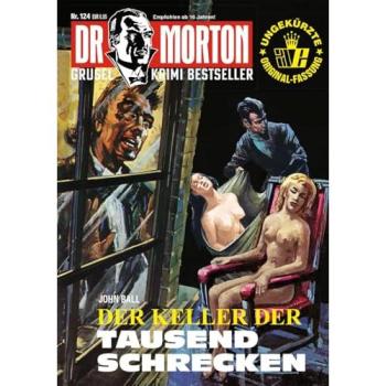 Ball, John: Dr. Morton 124: Der Keller der Tausend Schrecken