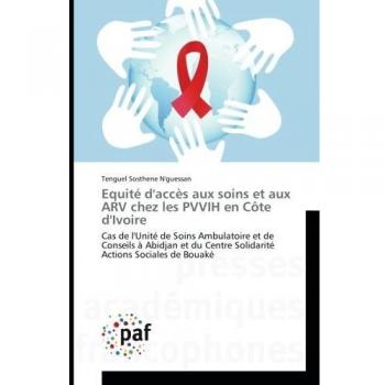 Equité d'accès aux soins et aux ARV chez les PVVIH en Côte d'Ivoire: Cas de l'Unité de Soins Ambulatoire et de Conseils à Abidjan et du Centre Solidarité Actions Sociales de Bouaké