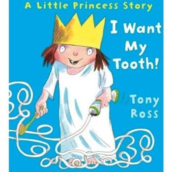 I Want My Tooth! Paperback Tony Ross