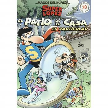 Superlópez. El patio de tu casa es particular (Magos del Humor 96) (Tapa dura).