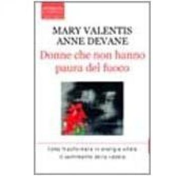 DONNE CHE NON HANNO PAURA DEL FUOCO