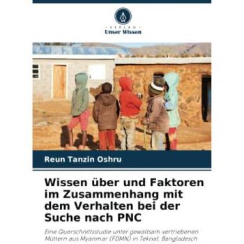 Oshru, Reun Tanzin: Wissen über und Faktoren im Zusammenhang mit dem Verhalten bei der Suche nach PNC
