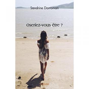 OSERIEZ-VOUS ETRE ?