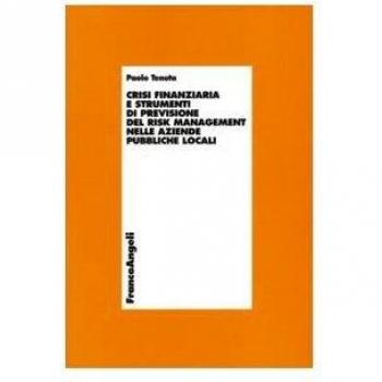 Crisi finanziaria e strumenti di previsione del risk management nelle aziende pubbliche locali