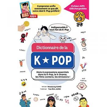 Dictionnaire de la K-Pop: Mots & expressions essentiels dans la K-Pop, le K-Drama, les films coréens, les émissions