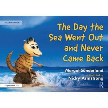 The Day the Sea Went Out and Never Came Back: A Story for Children Who Have Lost Someone They Love