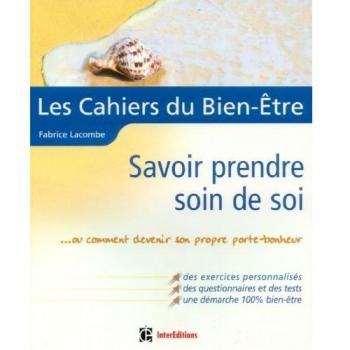 Savoir prendre soin de soi : Ou comment devenir son propre porte-bonheur