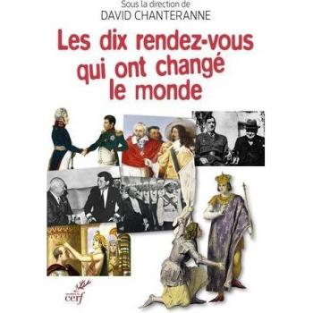 Les dix rendez-vous qui ont changé le monde