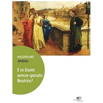 E se Dante avesse sposato Beatrice?