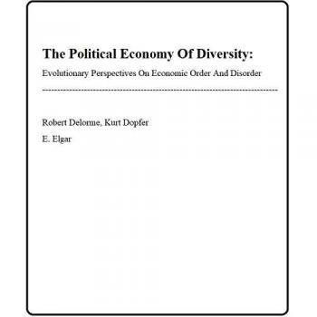 The Political Economy of Diversity: Evolutionary Perspectives on Economic Order and Disorder