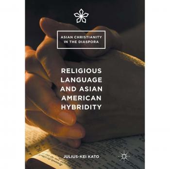 Religious Language and Asian American Hybridity (Asian Christianity in the Diaspora)