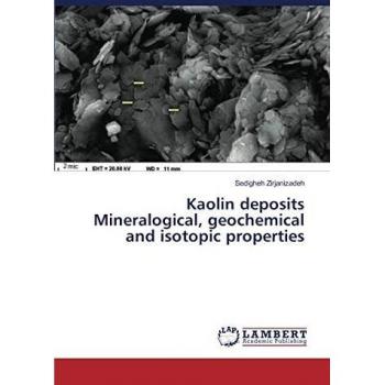 Kaolin deposits Mineralogical, geochemical and isotopic properties