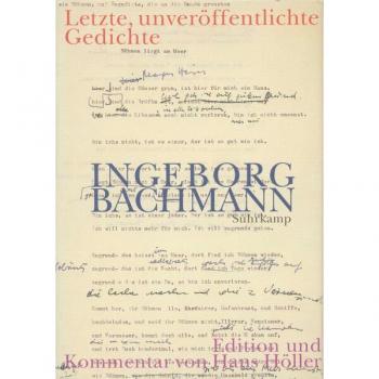 Ingeborg Bachmann Letzte, Unveröffentlichte Gedichte: Entwürfe Und Fassungen