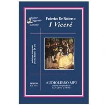 I Viceré letto da Claudio Carini. Audiolibro. 2 CD Audio formato MP3. Ediz. integrale