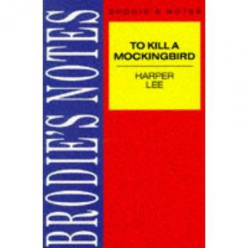 Lee: To Kill a Mockingbird (Brodie's Notes)