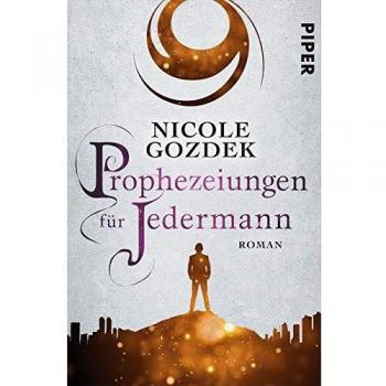 Nicole Gozdek Prophezeiungen Für Jedermann: Roman
