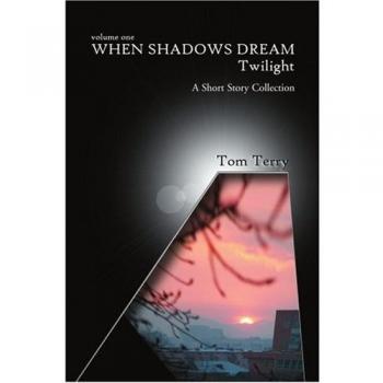 When Shadows Dream: Twilight: A Short Story Collection