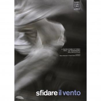 Sfidare il vento. Il Teatro Stabile di Torino. Per il 150° anniversario dell'unità d'Italia