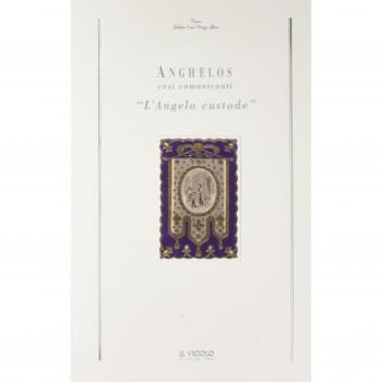 Anghelos. Vasi comunicanti. «L'angelo custode»