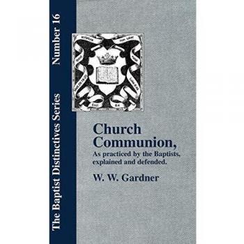 Church communion as practiced by the baptists paperback